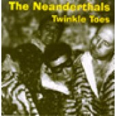 Neanderthals 'Twinkle Toes'  7"